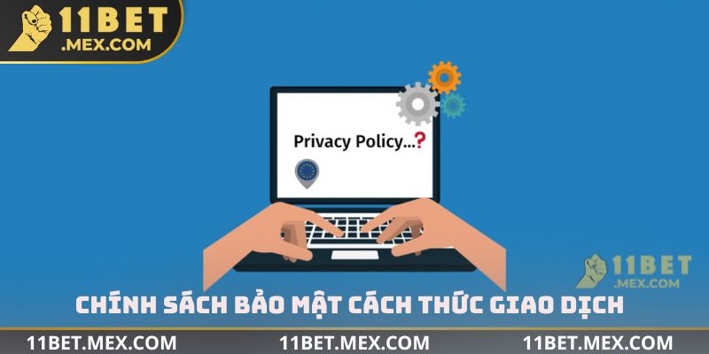 Chính sách bảo mật cách thức giao dịch