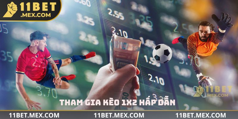 Tham gia kèo 1x2 hấp dẫn