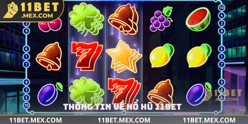Thông tin về nổ hũ 11bet